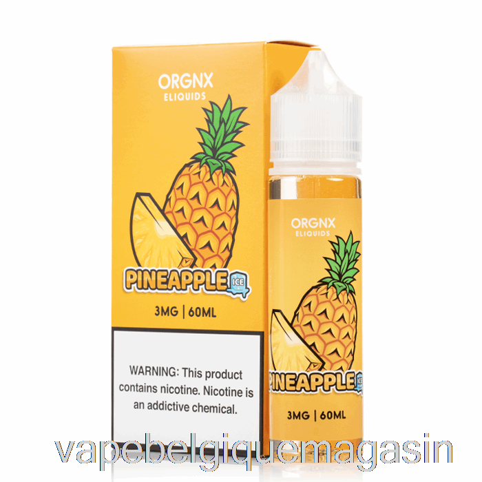 Vape Shop Bruxelles Ananas Glacé - E-liquide Orgnx - 60ml 0mg